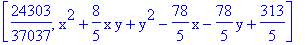[24303/37037, x^2+8/5*x*y+y^2-78/5*x-78/5*y+313/5]
